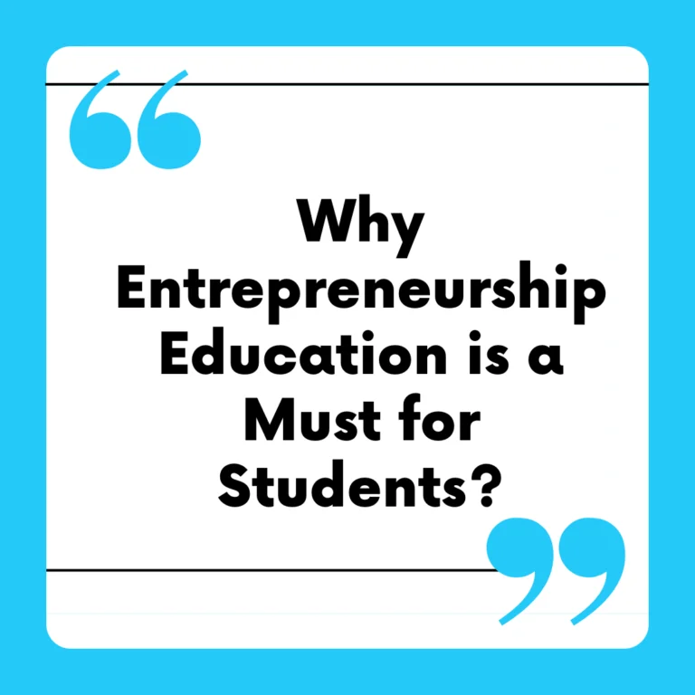 Why Entrepreneurship Education is a Must for Students